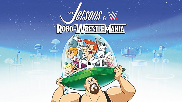 宇宙家族ジェットソン&WWE:ロボ・レッスルマニア <日本初>
